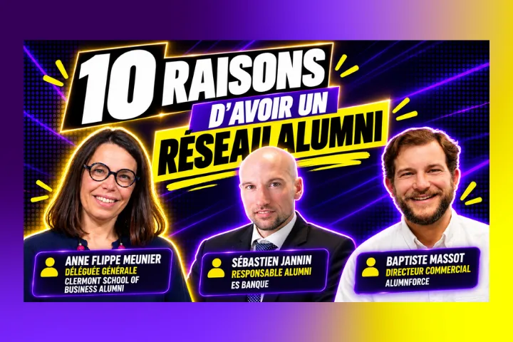 Webinar 10 raisons d'avoir un réseau alumni avec Anne Flippe-Meunier, Sébastien Jannin et Baptiste Massot